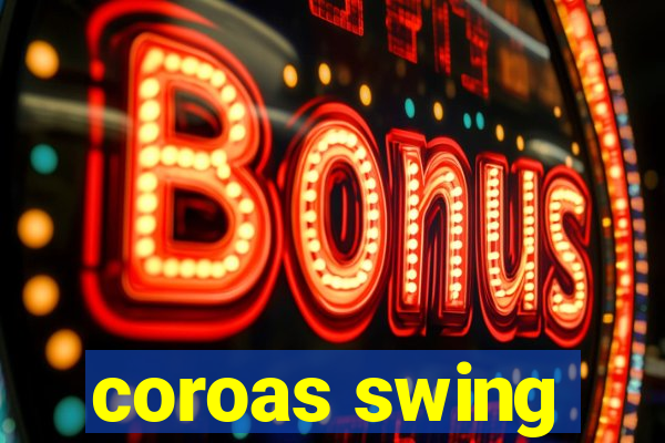 coroas swing